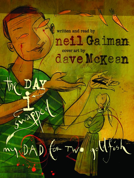 Title details for The Day I Swapped My Dad for Two Goldfish by Neil Gaiman - Wait list